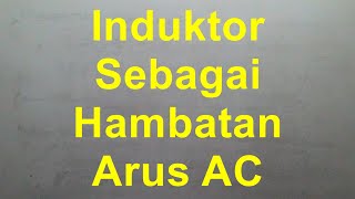 Induktor Sebagai Hambatan Arus AC