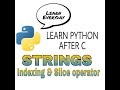 07 Strings in python (indexing and slice operator)