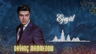 Daýanç Mämmedow - Ejegül