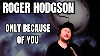 FIRST TIME HEARING Roger Hodgson- Only Because Of You (Reaction)