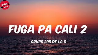 Grupo Los de la O - Fuga Pa Cali 2 (Letra/Lyrics)