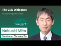 The CEO Dialogues | Nobuaki Mito, Sumitomo Chemical