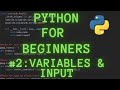 Python Programming for Beginners Tutorial 2 : Variables & Input