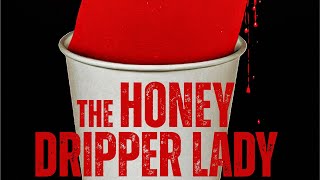 The Honey Dripper Lady  Trailer