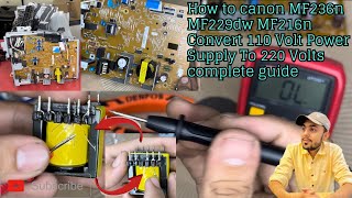 How to canon MF236n MF229dw MF216n  Convert 110 Volt Power Supply To 220 Volts complete guide