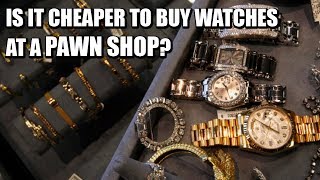 Can you get a good deal on a watch buying from a pawn shop?