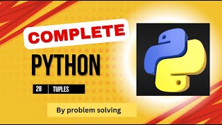 Python Tuples Tutorial 4 with problem solving approach