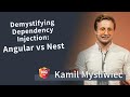 Demystifying Dependency Injection: Angular vs NestJS - Kamil Mysliwiec | NG-DE 2019