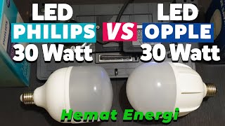 LED PALING HEMAT, PHILIPS TrueForce Core 30W vs OPPLE 30W💡