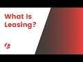 Leasing School: What is leasing?