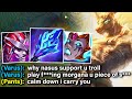 My team thought I was trolling with NASUS SUPPORT.. so I hard carried them all