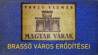 BRASSÓ VÁROS ERŐDÍTÉSEI - Varjú Elemér: Magyar Várak (1932.) \