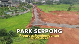 Park Serpong❗Progress Pembangunan di 8 Februari 2025 (Sesi 2)