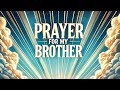 Daily Prayer for My Brother: Protection, Guidance, and Love