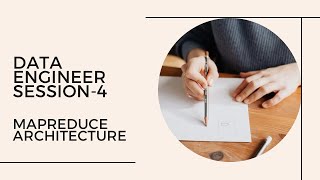 Data Engineer Session-4 : Mapreduce Architecture