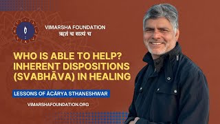 Who is able to help? Inherent dispositions (svabhāva) in healing – Ācārya dr. Sthaneshwar Timalsina