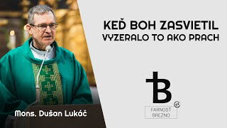 Keď Boh zasvietil, vyzeralo to ako prach. │ o. Dušan Lukáč