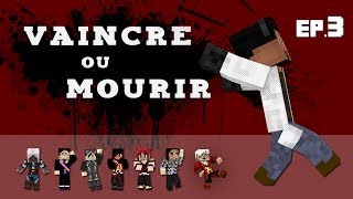 Vaincre ou Mourir - Ep 3 [Minecraft UHC | FR]