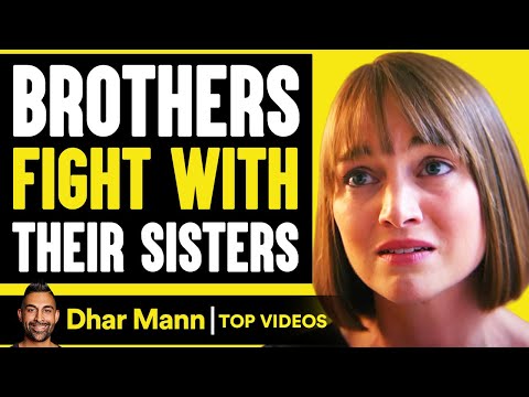 Brothers FIGHT With Their Sisters Dhar Mann