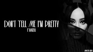 Faouzia - Don't Tell Me I'm Pretty (Lyrics)