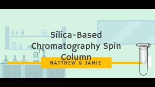 Silica-Based Chromatography Spin Column | Pre-Lab Video