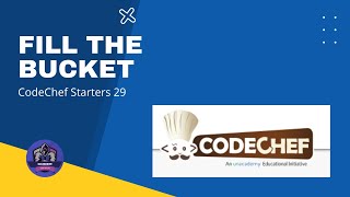 Fill the Bucket Problem Code: FBC | CodeChef Solution | Python3