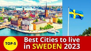 Top 5 Best Cities to live in Sweden 2023