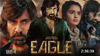 EAGLE : RAVI TEJA FULL MOVIE HINDI DUBBED NEW RELEASE SOUTH INDIAN MOVIES HINDI DUBBED 🎬📽