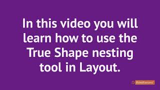 PrintFactory How to: True Shape Nesting