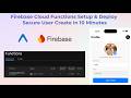 Firebase Cloud Functions Setup & Deploy + Secure User Create in 10 Minutes
