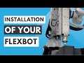 The installation of a Flexbot robot 3D printer by CEAD!