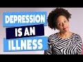 Depression is an Illness, Not a Weakness