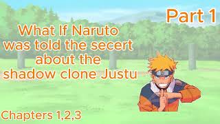 Shifts In Life: What If Naruto was told about the Secret of the Shadow Clone Jutsu: Part1