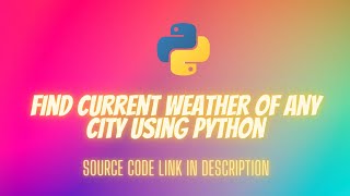 Find current weather of any city using Python