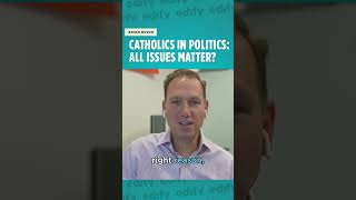 Catholics in Politics: All Issues Matter?