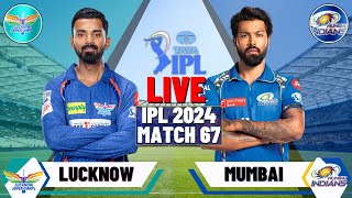 Live: MI VS LSG , IPL 2024 - Match 67 | Live Scores & Commentary | Lucknow Vs Mumbai | IPL Live