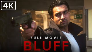 BLUFF - Full Movie | Action Crime Thriller | English | 4K Ultra HD