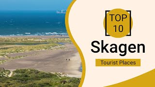 Top 10 Best Tourist Places to Visit in Skagen | Denmark - English