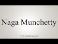 How to Pronounce Naga Munchetty