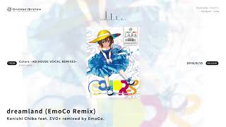 [Official] dreamland (EmoCo Remix) / Kenichi Chiba feat. EVO+ remixed by EmoCo.