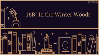 50/50 Books - Episode 16B: In the Winter Woods