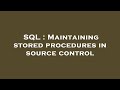 SQL : Maintaining stored procedures in source control