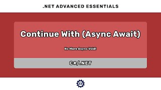 ContinueWith: Solving async void (response to Brian Lagunas) - .NET ADVANCED ESSENTIALS