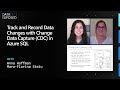Track and Record Data Changes with Change Data Capture (CDC) in Azure SQL | Data Exposed