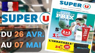 catalogue SUPER U du 26 avril au 7 mai 2022 🔴 Arrivage - FRANCE