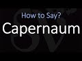 How to Pronounce Capernaum (CORRECTLY) Israel Village in the Bible