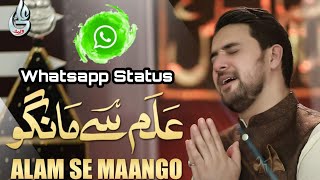Alam Se Mango || Farhan Ali Waris || Shaban 2020 || Whatsapp Status || Manqbat