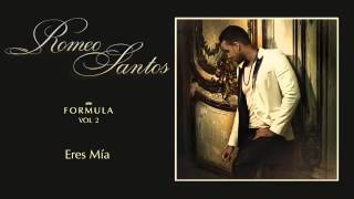 Romeo Santos Eres Mía Audio