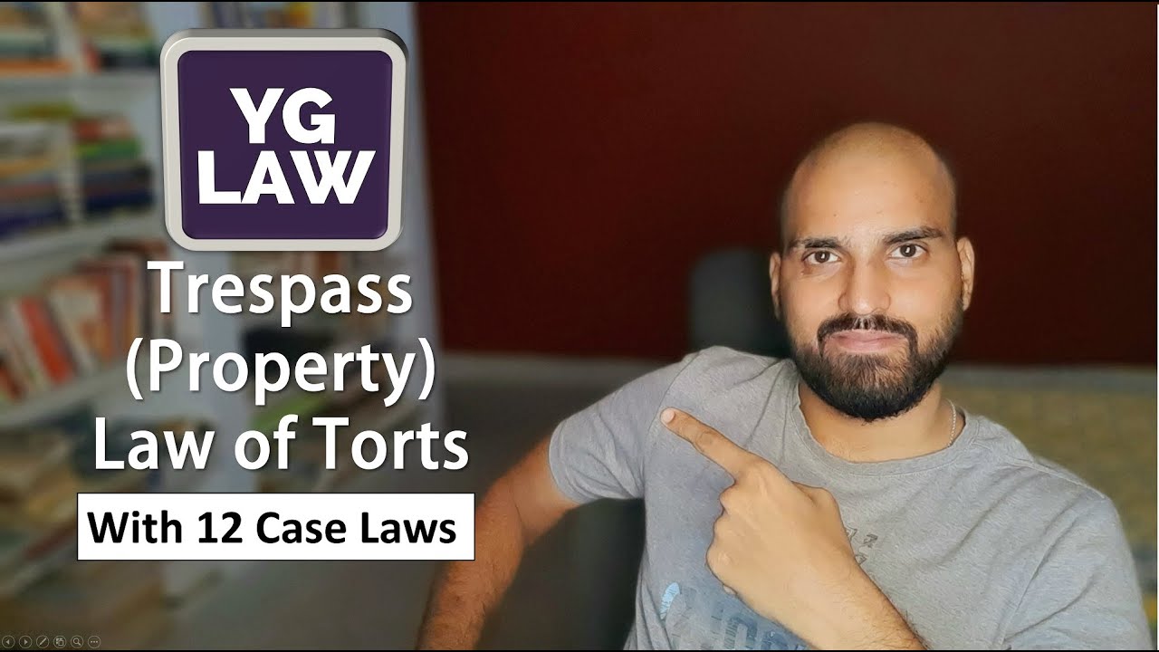 Trespass To Property - Immovable (Land) And Movable - Law Of Torts ...