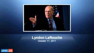 LaRouchePAC LaRouche's Remarks from October 11th